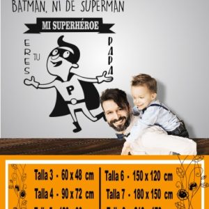 No Batman or Superman, my superhero, you are your dad.